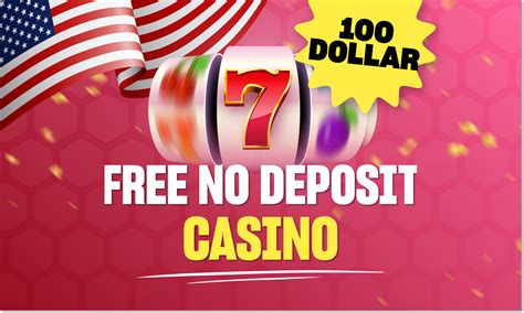 100 dollars free no deposit casino